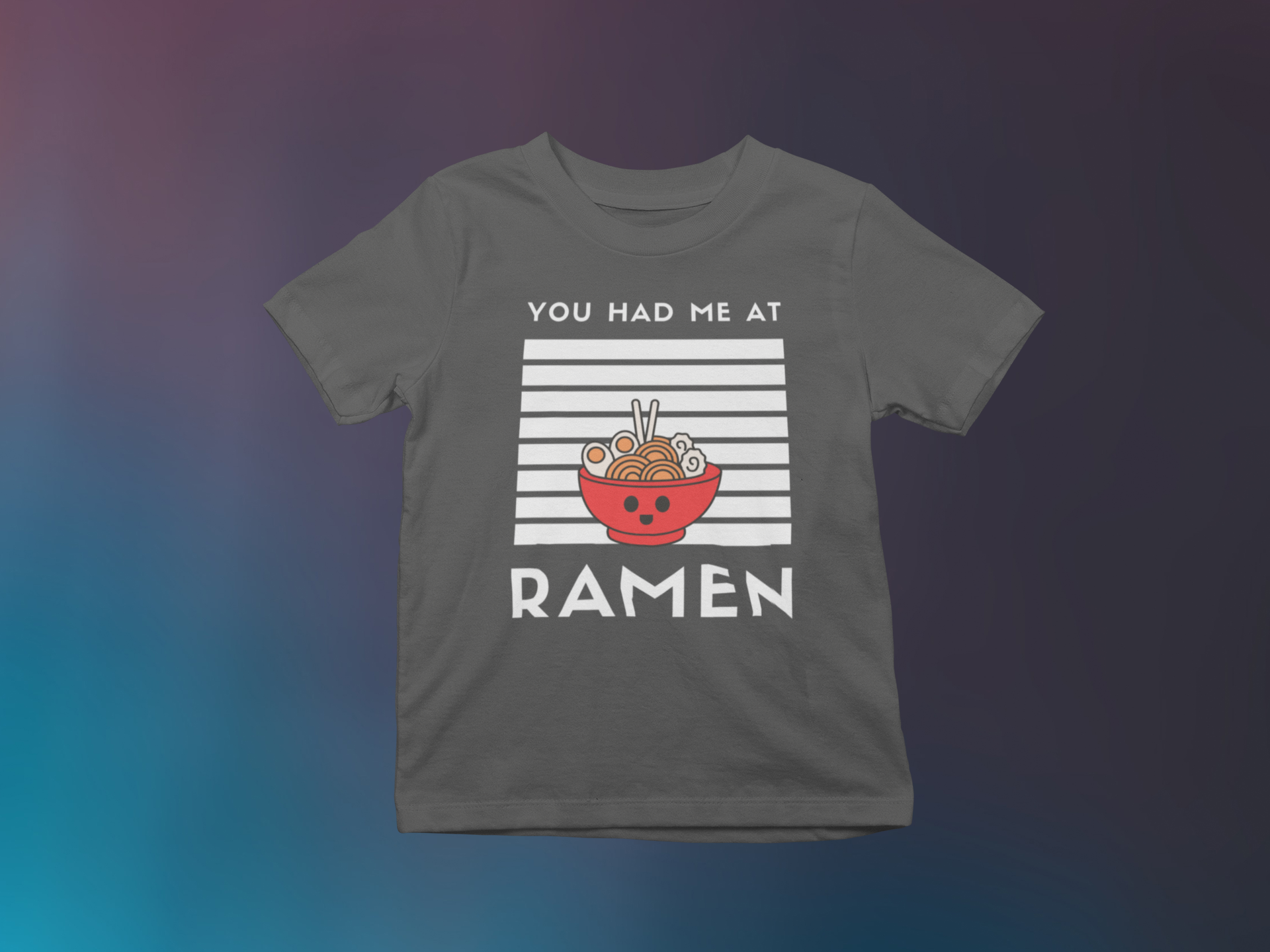 YOU HAD ME AT RAMEN YOUTH