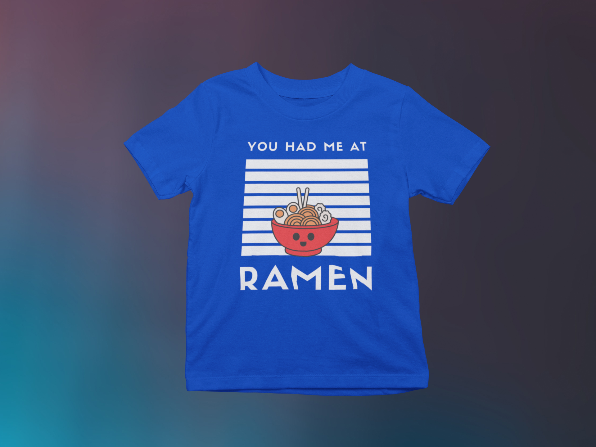 YOU HAD ME AT RAMEN YOUTH