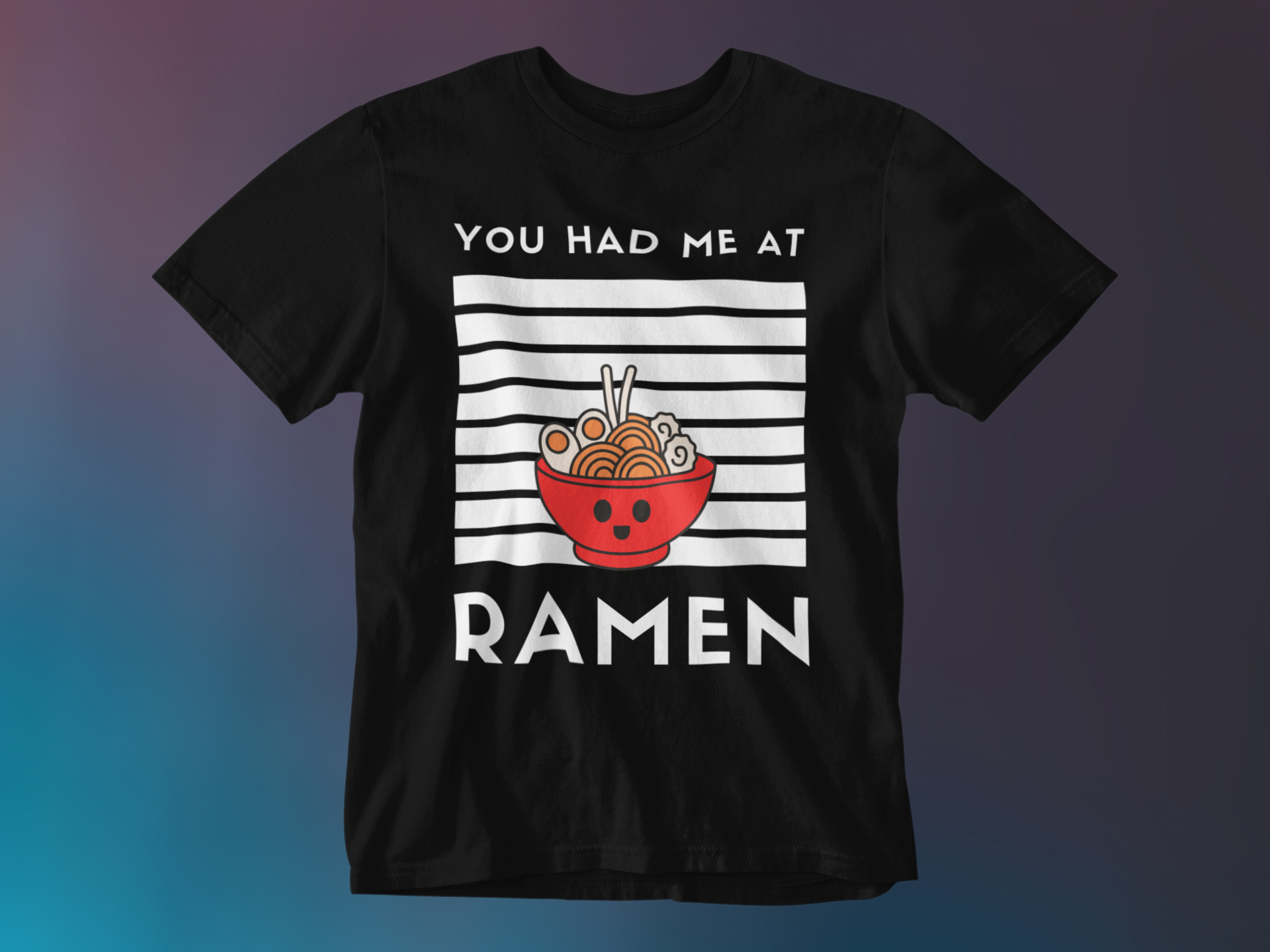 YOU HAD ME AT RAMEN