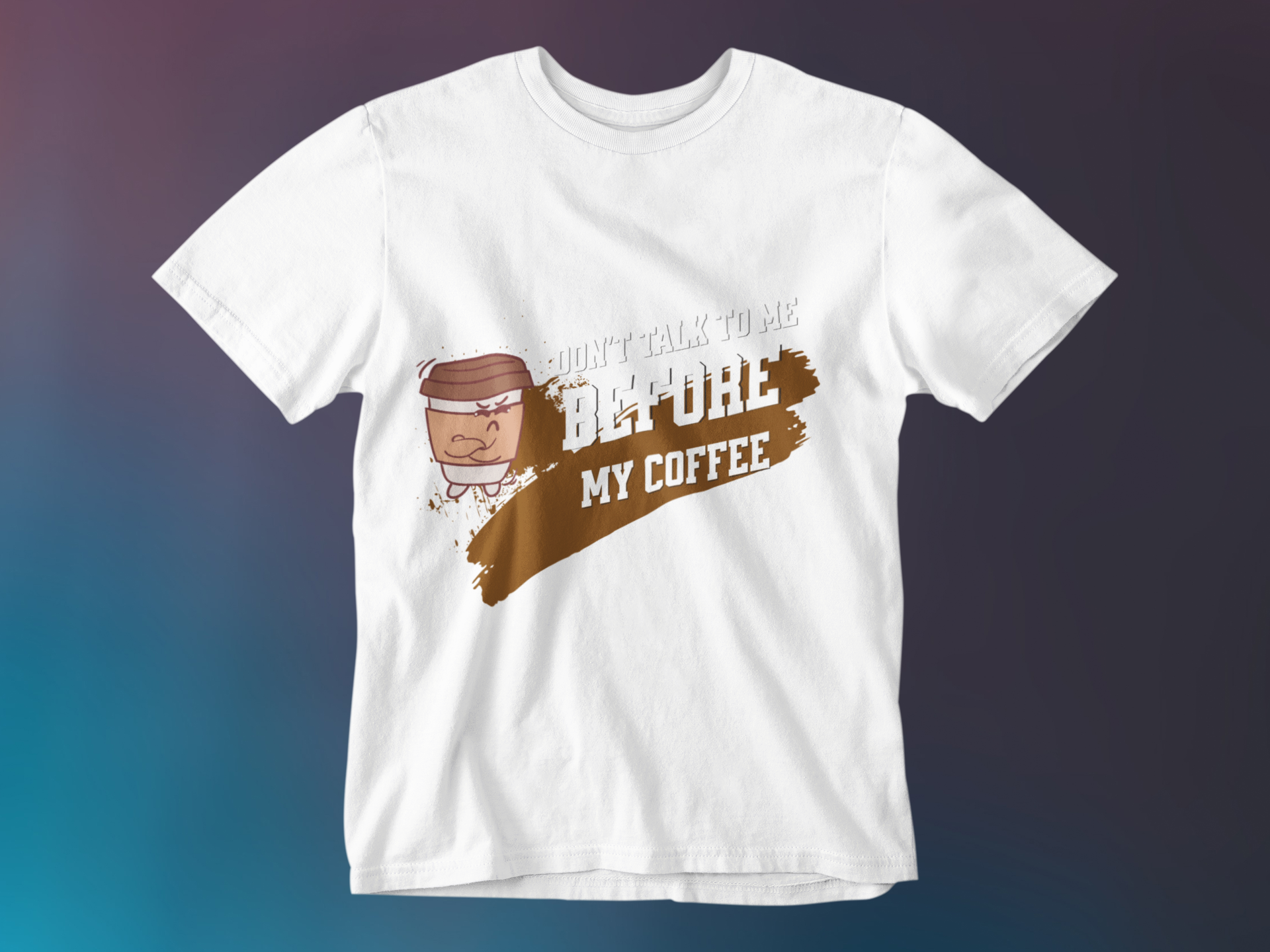 DON'T SPEAK TO ME BEFORE MY COFFEE